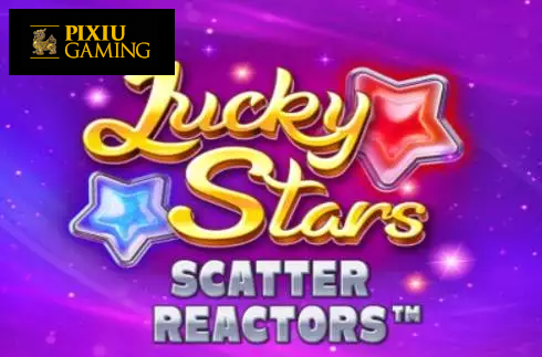 Lucky Stars Scatter Reactors